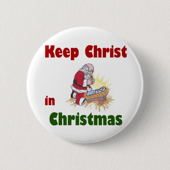 Badge Rond 5 Cm Maintenez le Christ dans Noël (Devant)