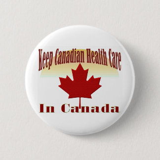 Badge Rond 5 Cm Maintenez les soins de santé canadiens dans le