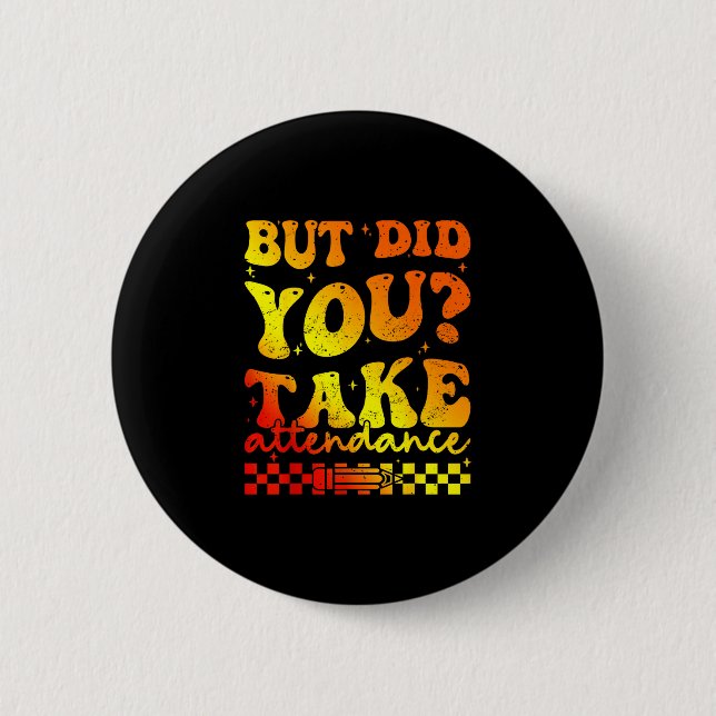 Badge Rond 5 Cm Mais as pris les présences professeur funky super (Devant)