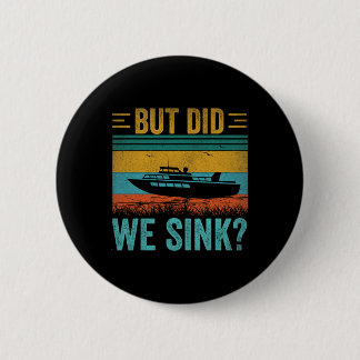 Badge Rond 5 Cm Mais avons-nous coulé le ponton drôle capitaine ba