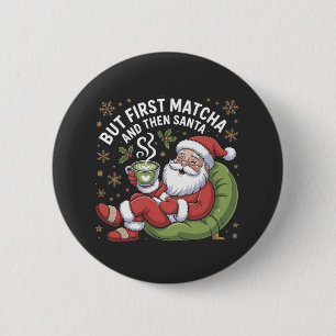 Badge Rond 5 Cm Mais d'abord Matcha puis Père Noël les amoureux de