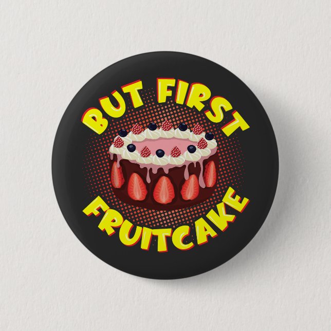 Badge Rond 5 Cm Mais Gâteau aux fruits, Fruitcake Day (Devant)