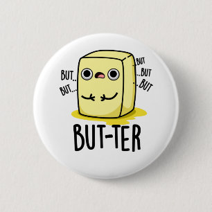 Badge Rond 5 Cm Mais plus amusant Beurre Pun