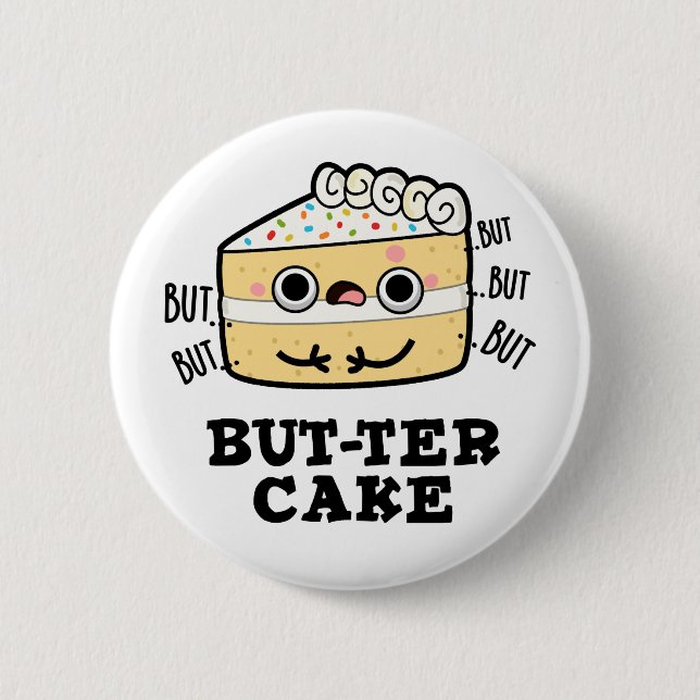 Badge Rond 5 Cm Mais ter Cake Funny Beurre Pun (Devant)