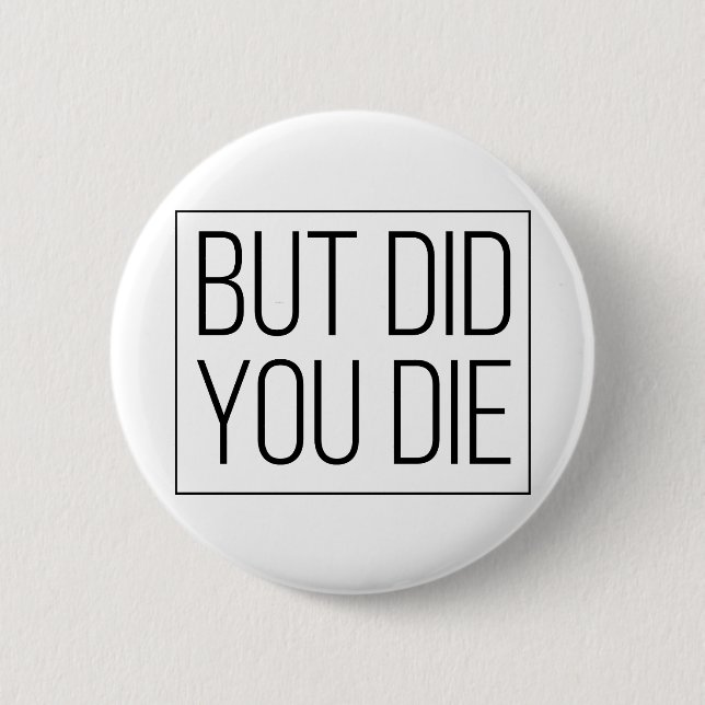 Badge Rond 5 Cm Mais tu es mort (Devant)