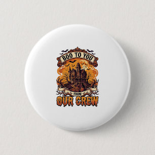Badge Rond 5 Cm Maison hantée de notre équipage Boo You Halloween_