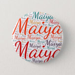 Badge Rond 5 Cm Maiya<br><div class="desc">Maiya. Show and wear this popular beautiful female first name designed as colorful wordcloud made of horizontal and vertical cursive hand lettering typography in different sizes and adorable fresh colors. Wear your positive british name or show the world whom you love or adore. Merch with this soft text artwork is...</div>