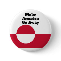 Make America Go Away - Greenland flag 