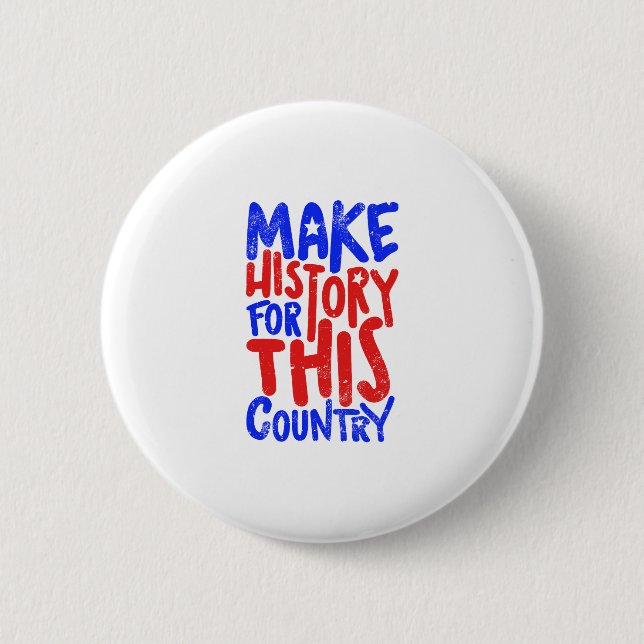 Badge Rond 5 Cm Make History For This Country (Devant)