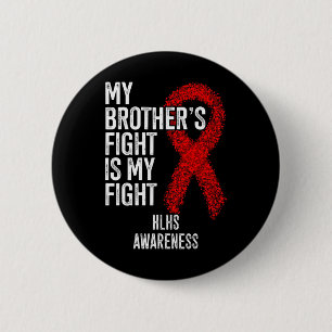 Badge Rond 5 Cm Maladie cardiaque Le combat de mon frère est mon c