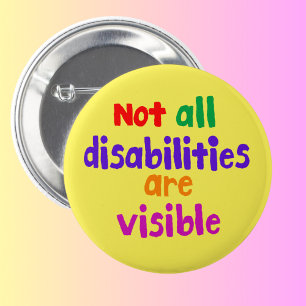 Badge Rond 5 Cm Maladie invisible Tous les handicaps ne sont pas v