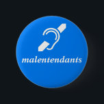Badge Rond 5 Cm malentendants - français, sourds<br><div class="desc">Utilisé pour dire aux gens que vous êtes sourd, malentendant ou avez une déficience auditive. Si vous avez besoin de modifier la conception de ce bouton, littéralement m'envoyer un message (concepteur) et moi faire savoir comment vous le changeriez pour que d'autres n'aient pas à le redessiner. Je vous remercie habitué...</div>