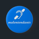 Badge Rond 5 Cm malentendants - français, sourds<br><div class="desc">Utilisé pour dire aux gens que vous êtes sourd, malentendant ou avez une déficience auditive. Si vous avez besoin de modifier la conception de ce bouton, littéralement m'envoyer un message (concepteur) et moi faire savoir comment vous le changeriez pour que d'autres n'aient pas à le redessiner. Je vous remercie habitué...</div>
