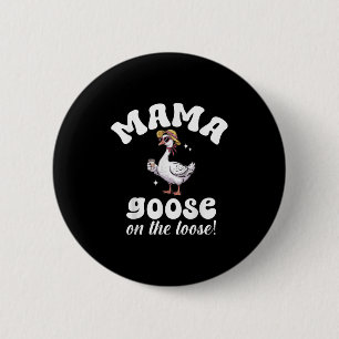 Badge Rond 5 Cm Mama Goose Le Jour Des Mères Perdues Silly Goose M