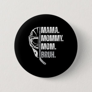 Badge Rond 5 Cm Mama Maman Maman Bruh Hockey sur glace féminin Fêt
