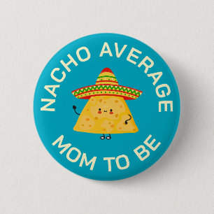 Badge Rond 5 Cm Maman à Venir Drôle Nacho Blague Personnalisée Bab