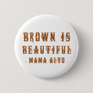 Badge Rond 5 Cm Maman Alto : Le brun est beau ! insigne