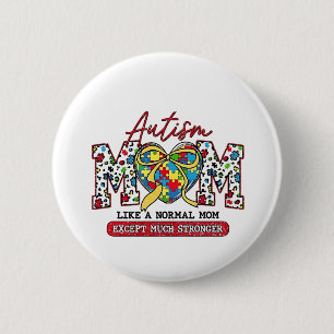 Badge Rond 5 Cm Maman autiste : Comme une maman normale, sauf beau