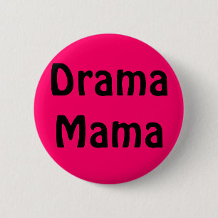 Badge Rond 5 Cm Maman de drame