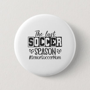 Badge Rond 5 Cm Maman de footballeur senior dernière saison Cl de