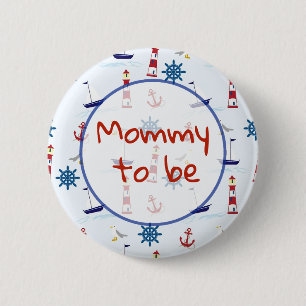 Badge Rond 5 Cm Maman doit être Baby shower nautique Bouton
