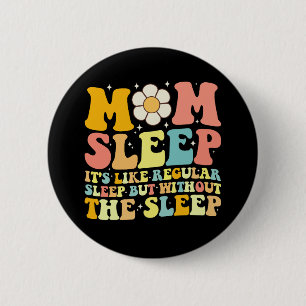Badge Rond 5 Cm Maman Dormir Drôle Fête des Mères Super Retro