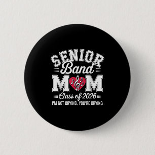 Badge Rond 5 Cm Maman du groupe senior Cl de 2026 Je ne pleure pas