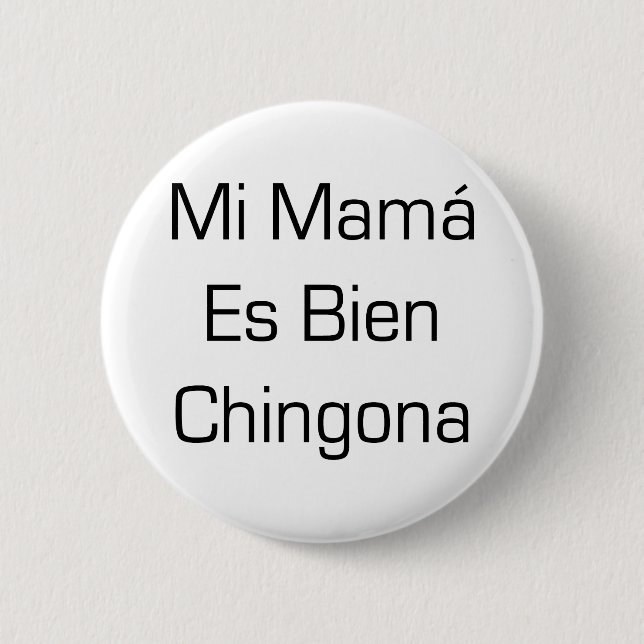 Badge Rond 5 Cm Maman Es Bien Chingona de MI (Devant)