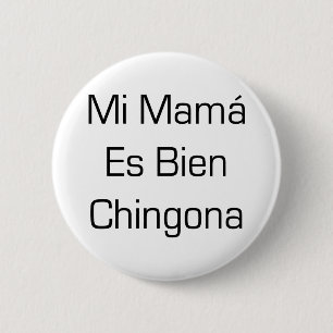Badge Rond 5 Cm Maman Es Bien Chingona de MI