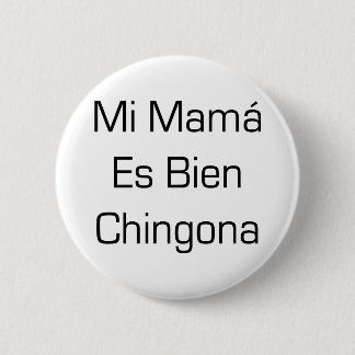 Badge Rond 5 Cm Maman Es Bien Chingona de MI