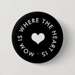 Badge Rond 5 Cm maman est là où le coeur est bouton