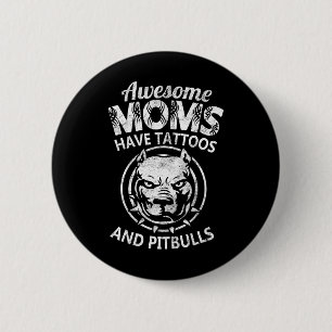 Badge Rond 5 Cm Maman Fantastique Ont Tatouages Et Pitbulles Cool 
