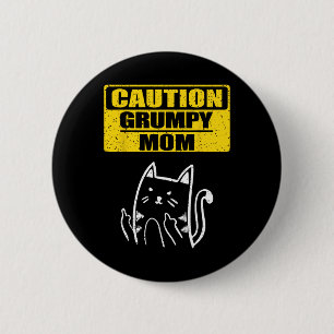 Badge Rond 5 Cm Maman grincheuse amusante et prudente amoureuse de