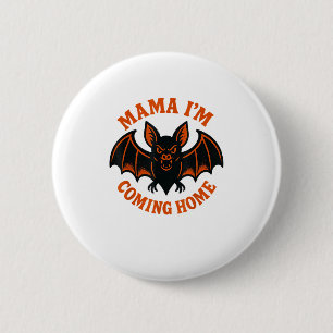 Badge Rond 5 Cm Maman Je rentre à la maison Bat Tee _1