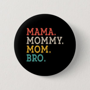 Badge Rond 5 Cm Maman Maman Bro - Fête des mères