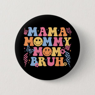 Badge Rond 5 Cm Maman Maman Maman Maman Bruh Joyeux Fête des mères