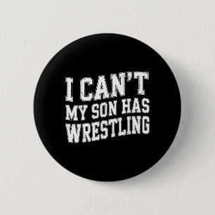 Badge Rond 5 Cm Maman Papa Lutteur Drôle Je Ne peux Pas Mon Fils a
