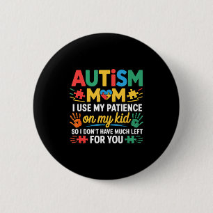 Badge Rond 5 Cm Maman parent d'autisme drôle n'a plus de patience