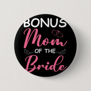 Badge Rond 5 Cm Maman Supplémentaire De La Mariée Belle-Mère De La