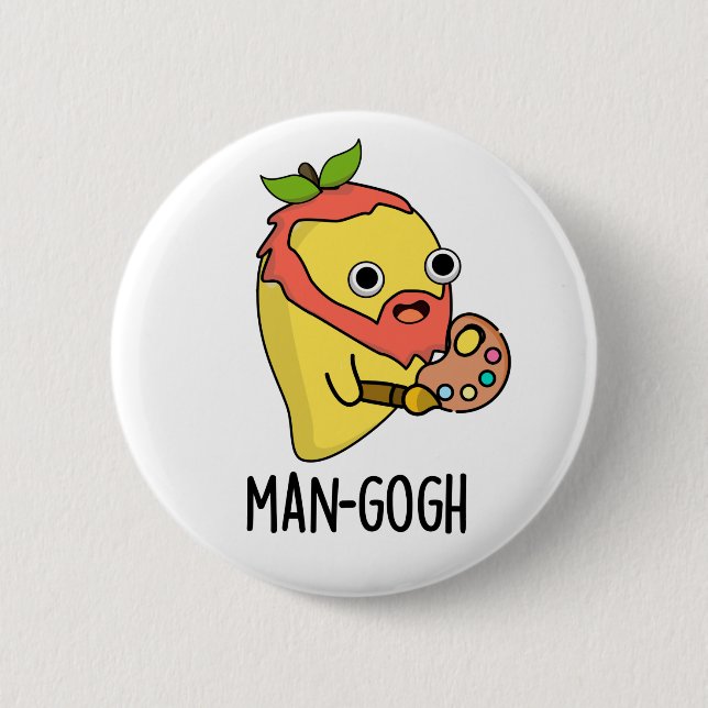 Badge Rond 5 Cm Man gogh Funny Artiste Mango Pun (Devant)