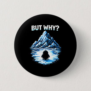 Badge Rond 5 Cm Manchot mais pourquoi montagnes