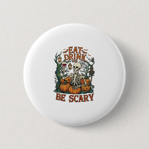 Badge Rond 5 Cm Manger Boire Être Squelette Effrayant Halloween Ci