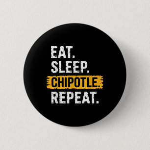 Badge Rond 5 Cm Manger Chipotle de sommeil Répéter Vintage Funny C