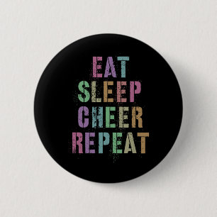 Badge Rond 5 Cm Manger Dormir Acclamer Répéter Équipe de Cheerlead