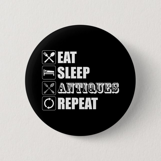 Badge Rond 5 Cm Manger. Dormir. Antiquités. Bouton Répéter (Devant)