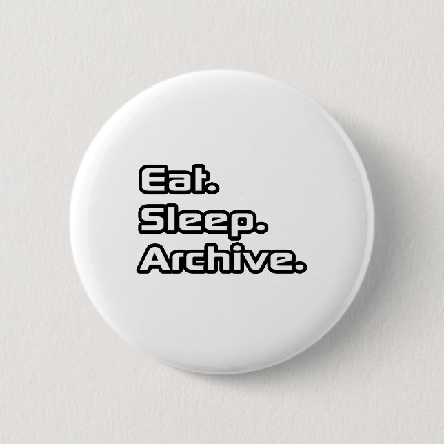 Badge Rond 5 Cm Manger. Dormir. Archiver. (Devant)