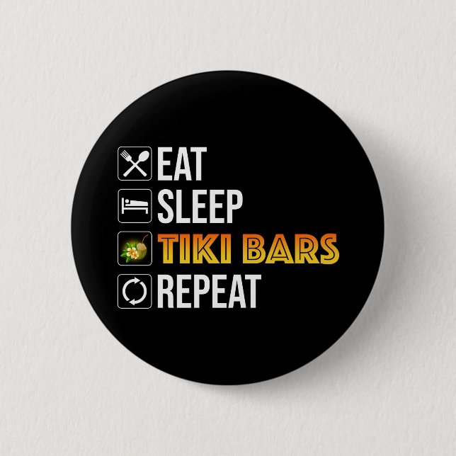 Badge Rond 5 Cm Manger. Dormir. Bars Tiki. Répéter (Devant)