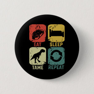 Badge Rond 5 Cm Manger Dormir Dompter Répéter Dinosaure Jeu Geek D