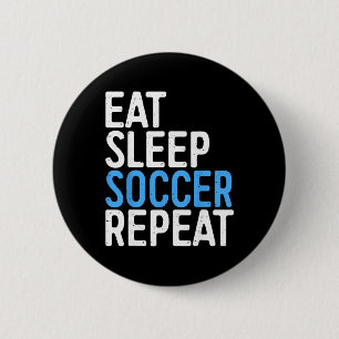 Badge Rond 5 Cm Manger Dormir Football Répéter Chemise Hommes Femm