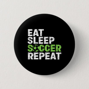 Badge Rond 5 Cm Manger Dormir Football Répéter Drôle Joueur de Foo